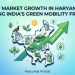 Tata Sierra EV Spied Testing — India Launch Confirmed by June 2026 6 EV Market Growth in Haryana: Steering India’s Green Mobility Frontier